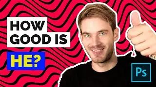 How Good Is Pewdiepie at Photoshop?