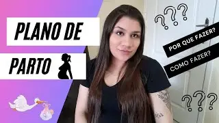 PLANO DE PARTO/ Normal e Cesária • Como fazer Plano de Parto - Por que fazer Plano de Parto!!!