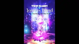 Twin Flames Love is Blind