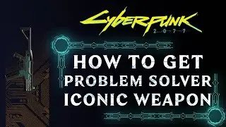 HOW TO GET PROBLEM SOLVER ICONIC WEAPON | SIDE QUEST | CYBERPUNK 2077 WALKTHROUGH [4K 60FPS PS5]