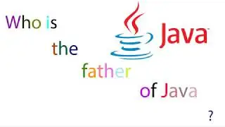 Who is the father of Java ?