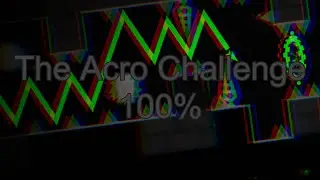 The Acro Challenge by MetaManZ 100% Sunburnt Legacy Challenge (GD)