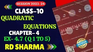 RD Sharma Class 10 Solutions Chapter 4 Quadratic Equations Exercise 4.7 | Q no. 1 to 5 |
