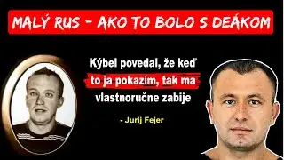 Jurij Fejer alias Malý Rus - Ako to bolo s Deákom