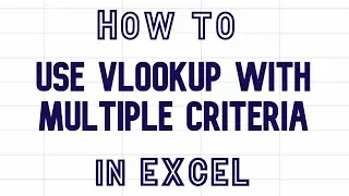 How to use VLOOKUP with multiple criteria in Excel 