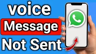 How to fix WhatsApp voice message not sent problem | Step by Step Full Guide