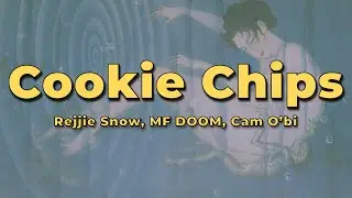 Rejjie Snow - Cookie Chips (feat. MF DOOM & Cam O'bi) (Lyrics)