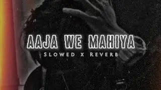 Aaja We Mahiya (Slowed + Reverb) Lofi Mix #trending #imrankhan #aajawemahiya #slowedandreverb