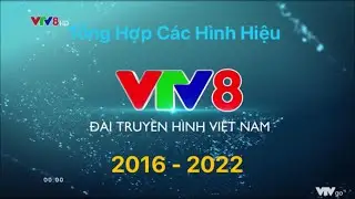 [Trần Văn Minh Trí #21] Tổng Hợp Hình Hiệu VTV8 - Đài THVN (2016 - 2022)