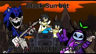 OK EXE LET'S ROCK!!! (Black sun but EXE and Reece have a Guitar Battle) Read Desc