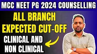CLINICAL & NON CLINICAL BRANCHES EXCEPTED CUT OFF 2024 | MCC NEET PG COUNSELLING |