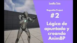 ROGUELITE #2 || Lógica de Aiming y movimientos del Player usando AnimBP || UE5 Tutorial EN ESPAÑOL