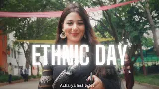 ETHNIC DAY 2023 | Acharya Institutes | Cinematic Film