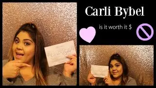 CARLI BYBEL| IS IT WORTH IT??