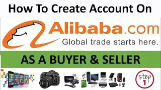 How to Create account on Alibaba as buyer and Seller and its Features and it's requirements