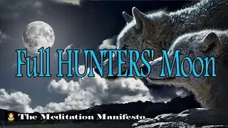 Full HUNTERS” Moon | BLOOD Moon | Preserving | Harvest | Sharing |