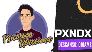 PSICÓLOGO REACCIONA a Pxndx - Descanso: Odiame