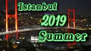 Istanbul 2019 Summer