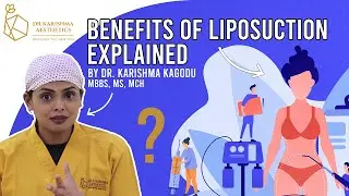 Benefits of Liposuction || Dr. Karishma Kagodu || Dr. Karishma Aesthetics Bengaluru, India.
