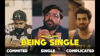 Being Single Ft. Tinder | Hasley India