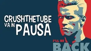 CrushTheTube va in PAUSA