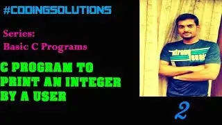 2-C Program to Print a Integer Entered by a User