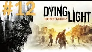 Dying Light Türkçe - Bölüm 12