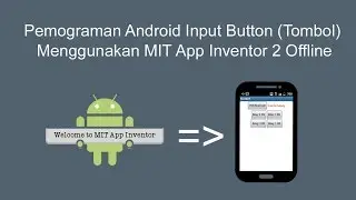 Pemograman Android Input Button (Tombol) Menggunakan MIT App Inventor 2 Offline