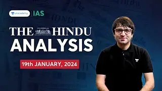 'The Hindu' Analysis By Sarmad Mehraj | 19th Jan, 2024 | Daily News Analysis | Unacademy IAS English