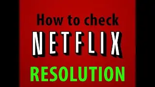 How to Check NETFLIX Resolution on Tv android device TV BOX Mobile Phones