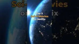 Top 5 Sci-Fi Movies on Netflix #shortsfeed #shorts #top5
