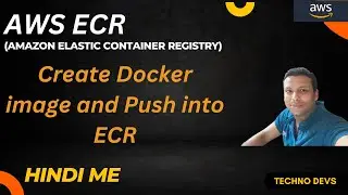 AWS ECR| Create Docker Image and AWS push docker image to ECR|AWS ECS