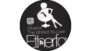 Etherfox - The Whirled You Live (Sixty Six Mix) (2003)