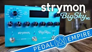 Strymon BigSky MX - Pedal Empire
