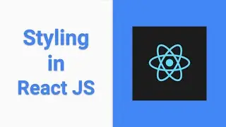 React JS Tutorial - Styling in React JS