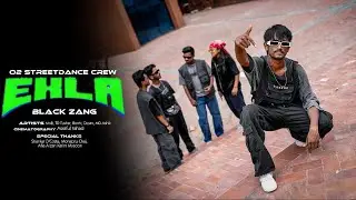 “Ekla” Dance cover Black Zang @o2streetdacecrew