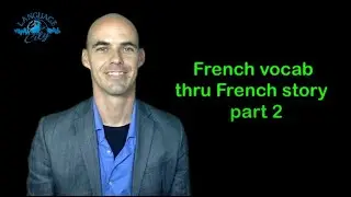 French lesson for #homeschoolers: story part 2
