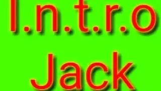 I.n.t.r.o. Jack. (новое-мое)