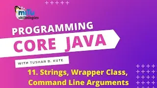 Core Java Programming Session 11: String, Wrapper Classes, Command Line Arguments