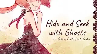 【Nekomura Iroha】Hide and Seek with Ghosts【VOCALOID Original】