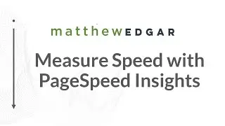 How To Use Google's PageSpeed Insights to Measure Website Speed