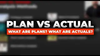 Plan vs Actual | What are Plans? What are Actuals?
