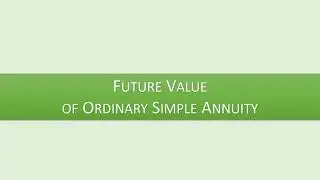Future Value Questions - Ordinary Simple Annuity (Formula Method)