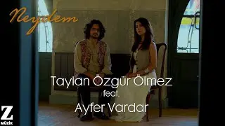 Taylan Özgür Ölmez feat. Ayfer Vardar - Neydem I Official Music Video 2023 © Z Müzik