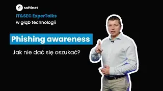 Phishing Awareness – jak nie dać się oszukać? | IT&SEC ExperTalks