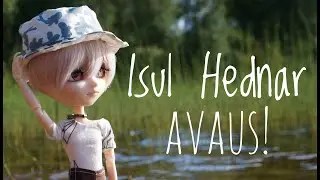 Isul Hednar | Avataan uusi nukke!