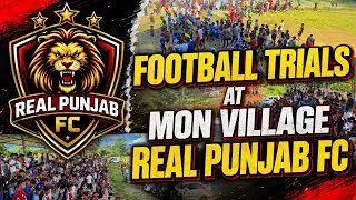 Day II Update:-Football Trials at Mon Village||Real Punjab FC||
