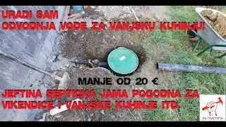 Uradi sam - odvodnja vode i jeftina septička jama  ( 20€- DIY )