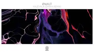 Øwalŷ - Kalevala (Erkka Remix)
