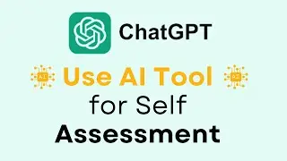 ChatGPT for Self Assessment (Self Test using AI) 